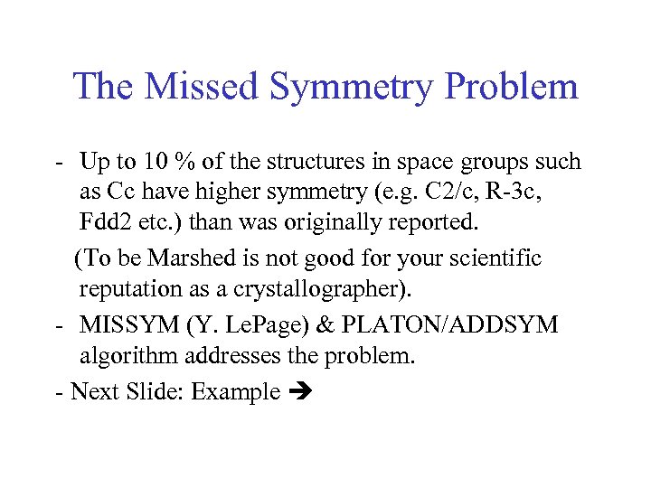 The Missed Symmetry Problem - Up to 10 % of the structures in space
