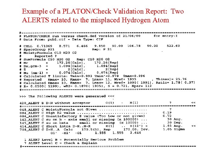 Example of a PLATON/Check Validation Report: Two ALERTS related to the misplaced Hydrogen Atom