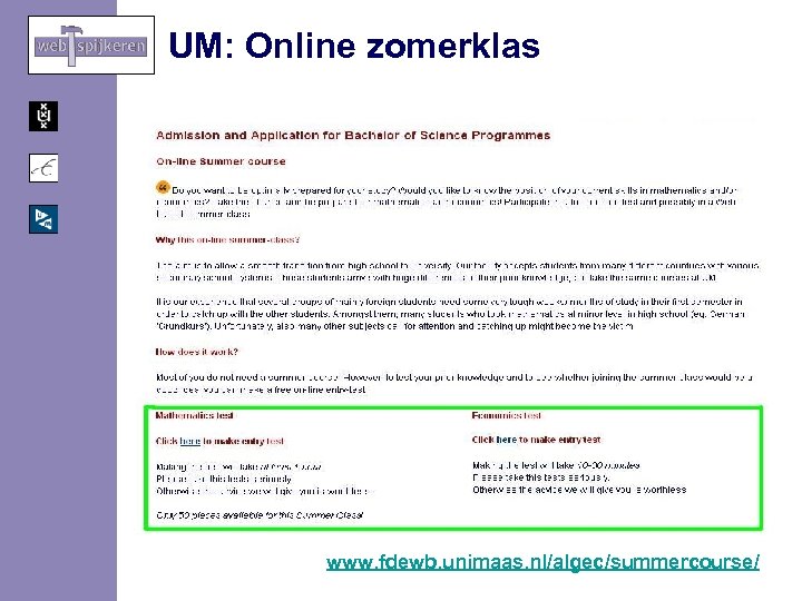 UM: Online zomerklas www. fdewb. unimaas. nl/algec/summercourse/ 