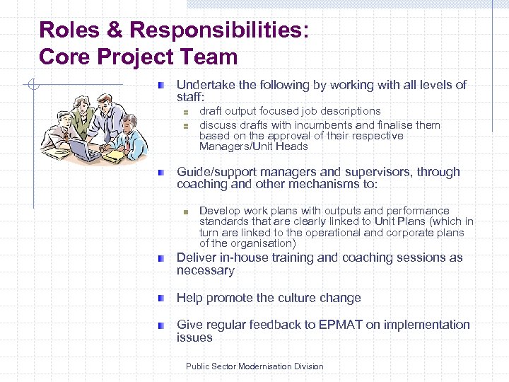 Roles & Responsibilities: Core Project Team Undertake the following by working with all levels