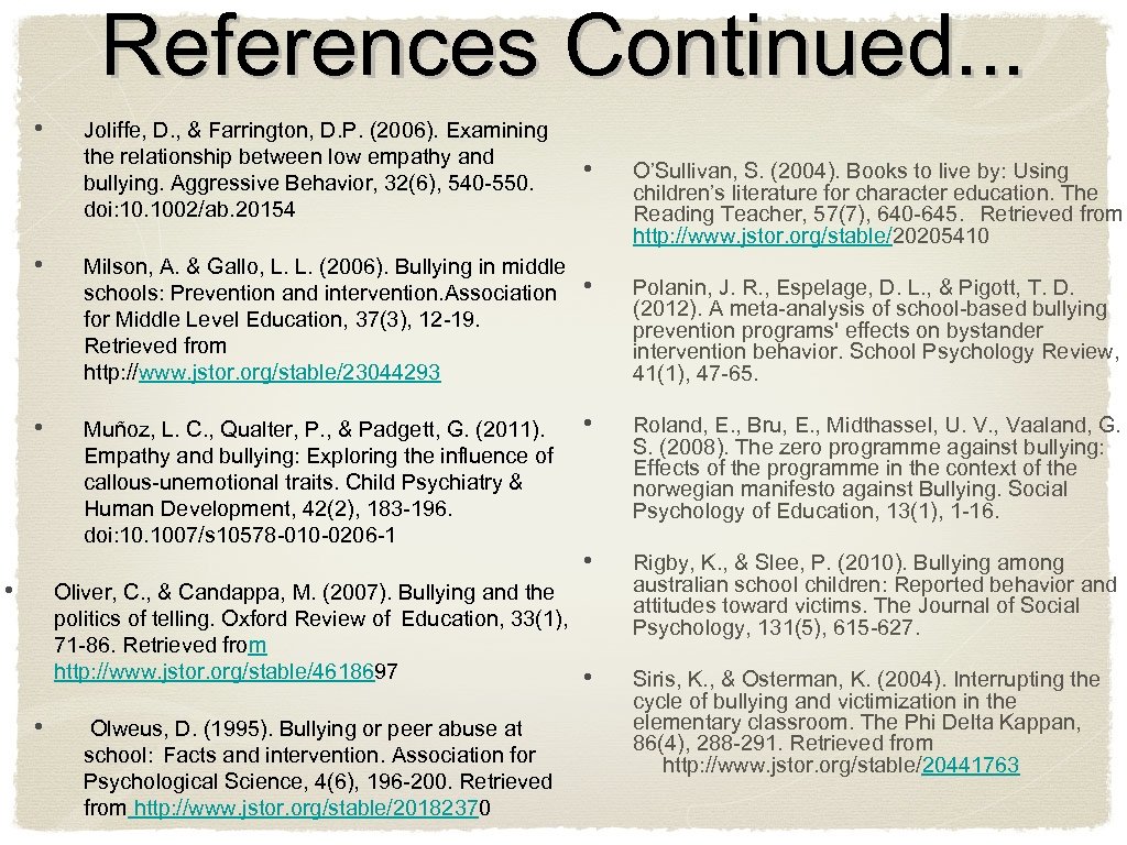 References Continued. . . • Joliffe, D. , & Farrington, D. P. (2006). Examining