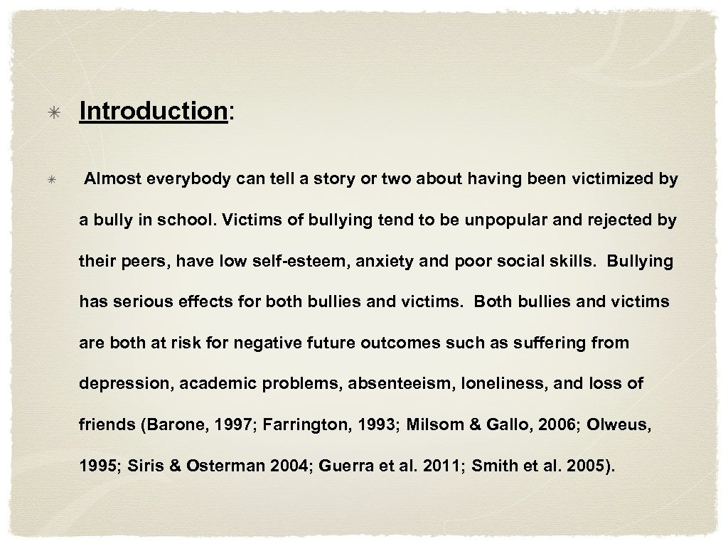 Introduction: Almost everybody can tell a story or two about having been victimized by