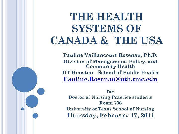 THE HEALTH SYSTEMS OF CANADA & THE USA Pauline Vaillancourt Rosenau, Ph. D. Division