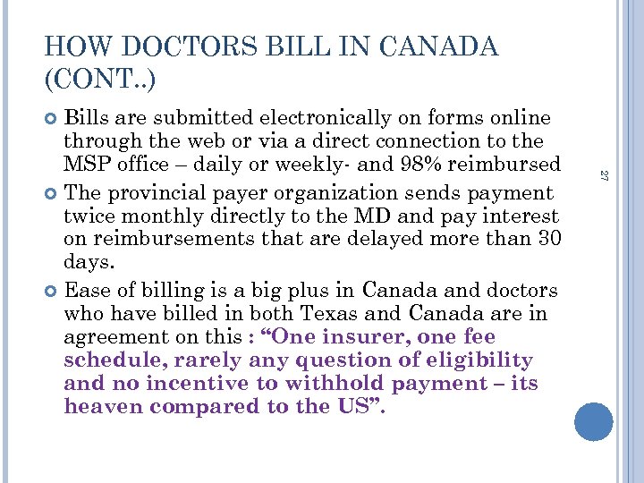 HOW DOCTORS BILL IN CANADA (CONT. . ) Bills are submitted electronically on forms