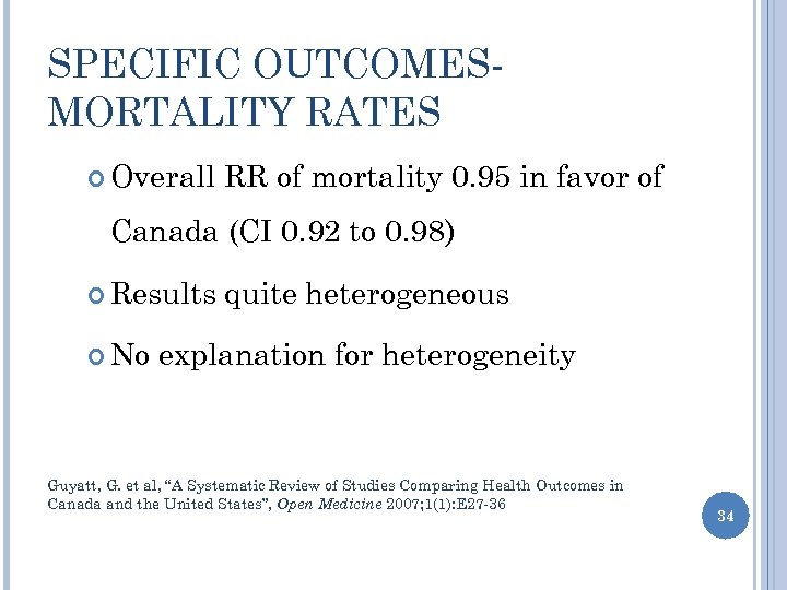 SPECIFIC OUTCOMESMORTALITY RATES Overall RR of mortality 0. 95 in favor of Canada (CI