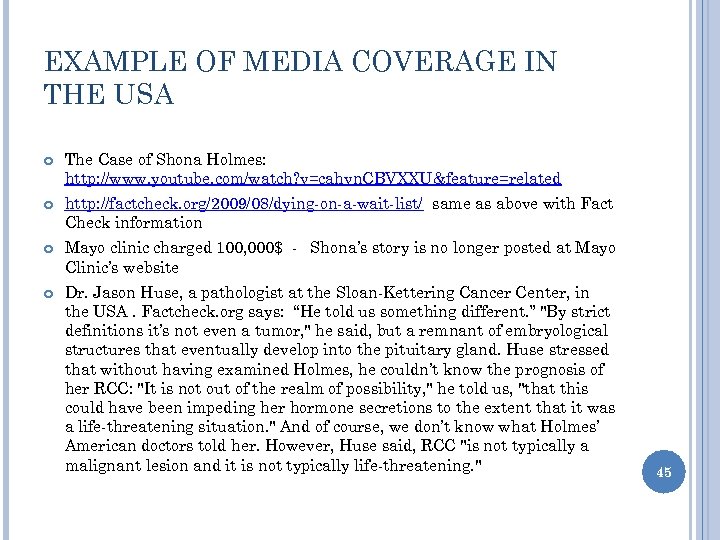 EXAMPLE OF MEDIA COVERAGE IN THE USA The Case of Shona Holmes: http: //www.