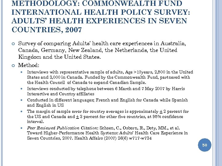 METHODOLOGY: COMMONWEALTH FUND INTERNATIONAL HEALTH POLICY SURVEY: ADULTS’ HEALTH EXPERIENCES IN SEVEN COUNTRIES, 2007