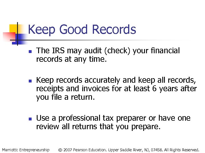 Keep Good Records n n n The IRS may audit (check) your financial records