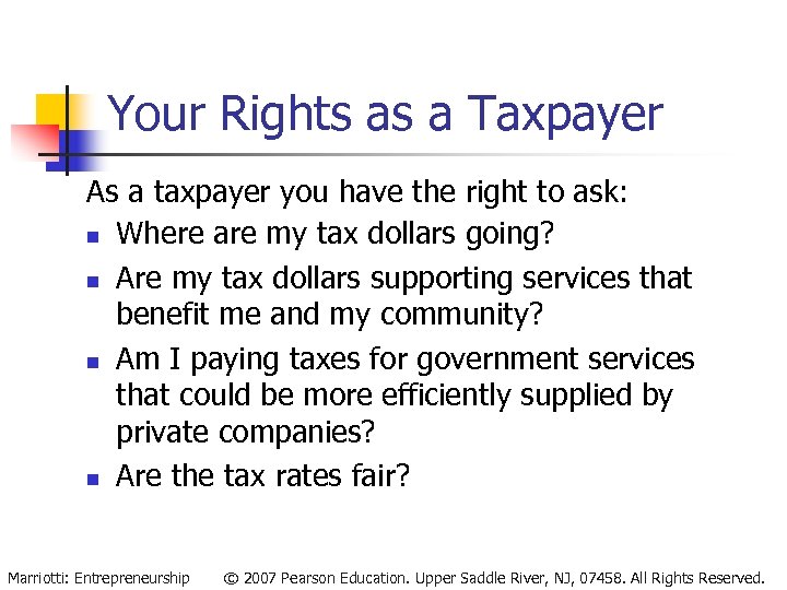 Your Rights as a Taxpayer As a taxpayer you have the right to ask: