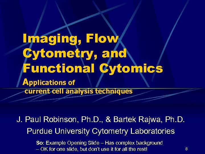 Imaging, Flow Cytometry, and Functional Cytomics Applications of current cell analysis techniques J. Paul