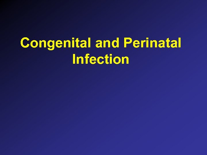 Congenital and Perinatal Infection 