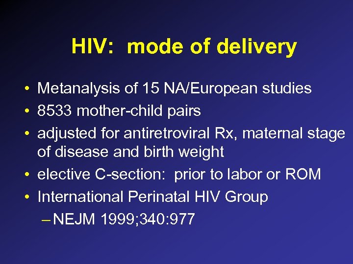 HIV: mode of delivery • Metanalysis of 15 NA/European studies • 8533 mother-child pairs