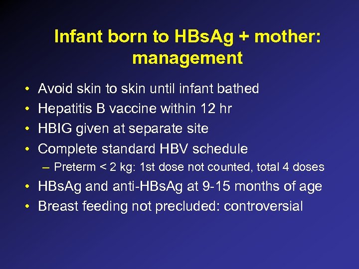 Infant born to HBs. Ag + mother: management • • Avoid skin to skin