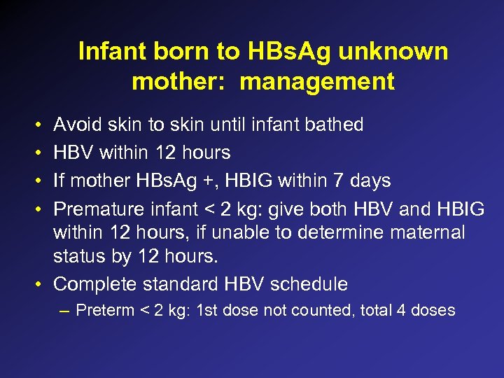 Infant born to HBs. Ag unknown mother: management • • Avoid skin to skin