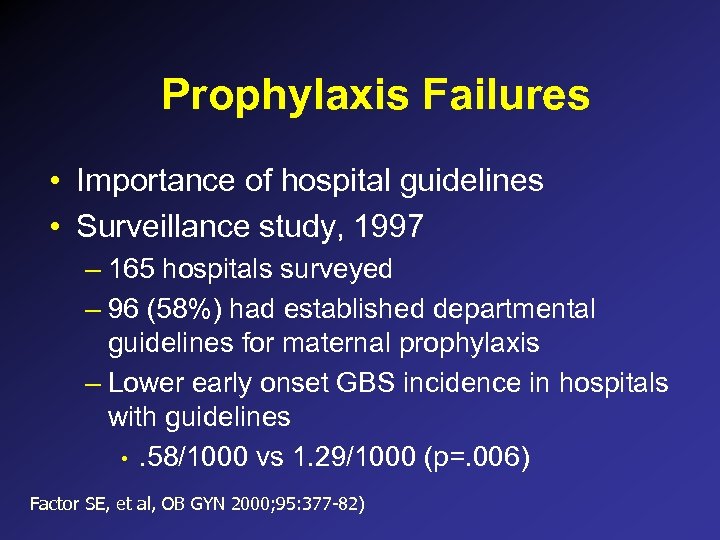 Prophylaxis Failures • Importance of hospital guidelines • Surveillance study, 1997 – 165 hospitals