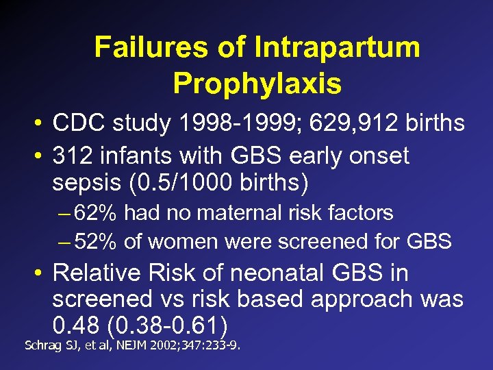 Failures of Intrapartum Prophylaxis • CDC study 1998 -1999; 629, 912 births • 312