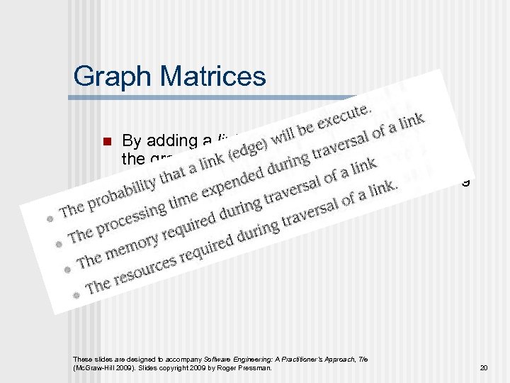 Graph Matrices n By adding a link weight to each matrix entry, the graph