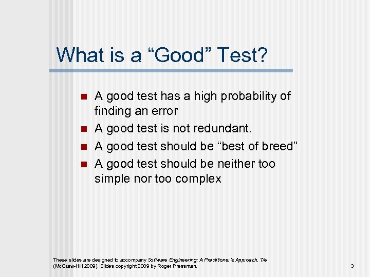 What is a “Good” Test? n n A good test has a high probability