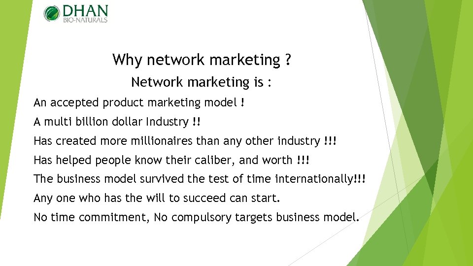 Why network marketing ? Network marketing is : An accepted product marketing model !