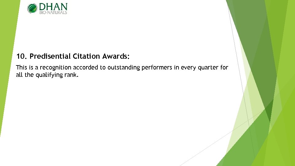 10. Predisential Citation Awards: This is a recognition accorded to outstanding performers in every
