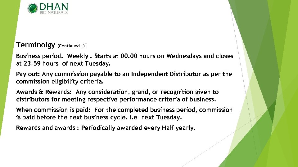 Terminolgy (Continued…) : Business period. Weekly. Starts at 00. 00 hours on Wednesdays and