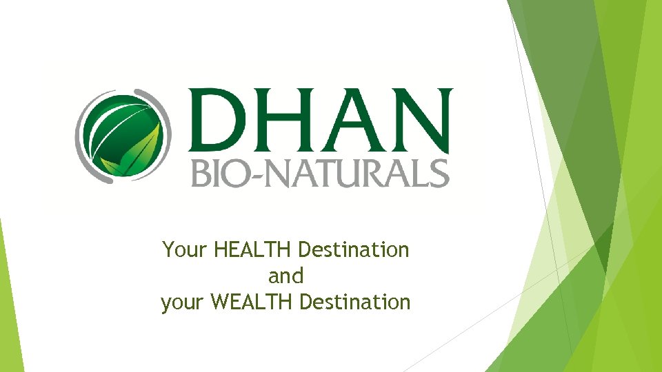 Your HEALTH Destination and your WEALTH Destination 