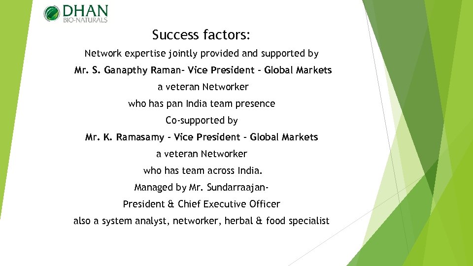 Success factors: Network expertise jointly provided and supported by Mr. S. Ganapthy Raman- Vice