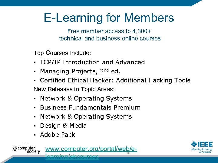 E-Learning for Members Free member access to 4, 300+ technical and business online courses