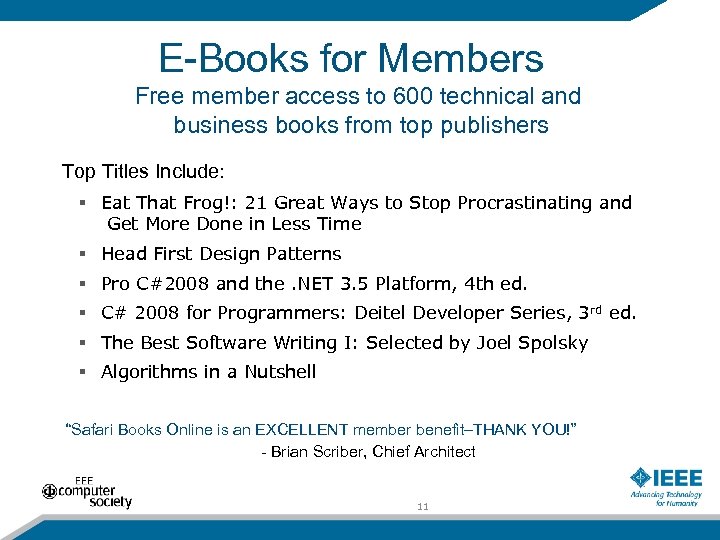 E-Books for Members Free member access to 600 technical and business books from top