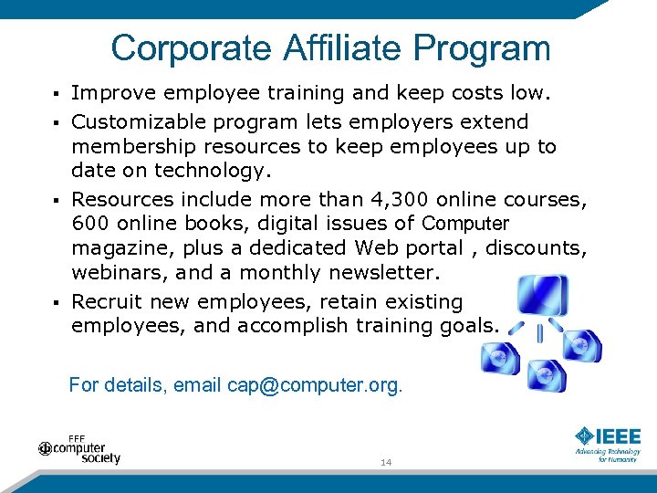 Corporate Affiliate Program Improve employee training and keep costs low. § Customizable program lets