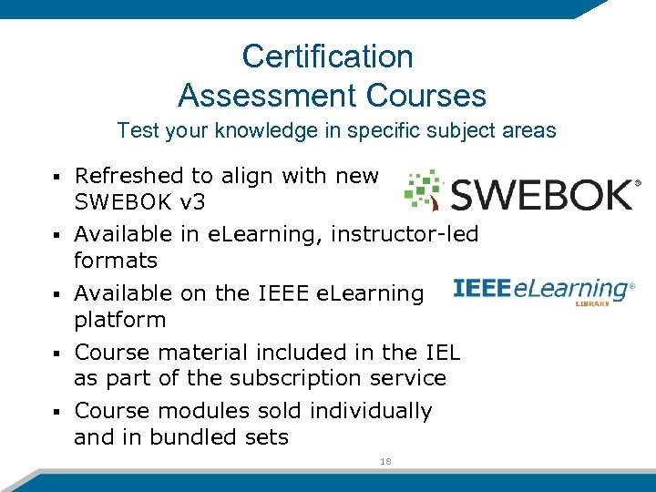 Certification Assessment Courses Test your knowledge in specific subject areas § § § Refreshed