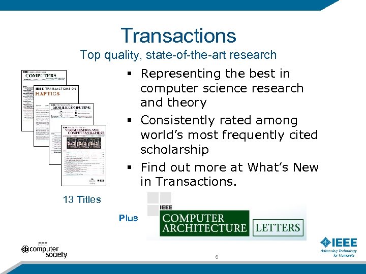 Transactions Top quality, state-of-the-art research § Representing the best in computer science research and