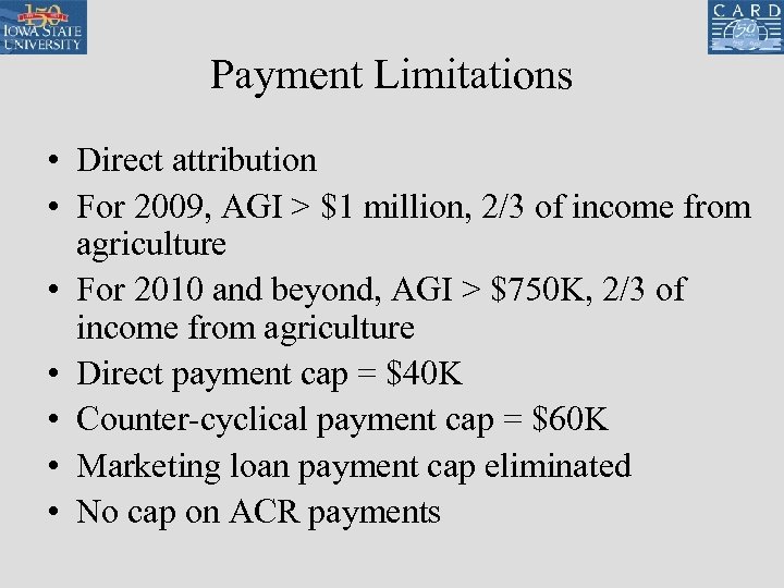 Payment Limitations • Direct attribution • For 2009, AGI > $1 million, 2/3 of