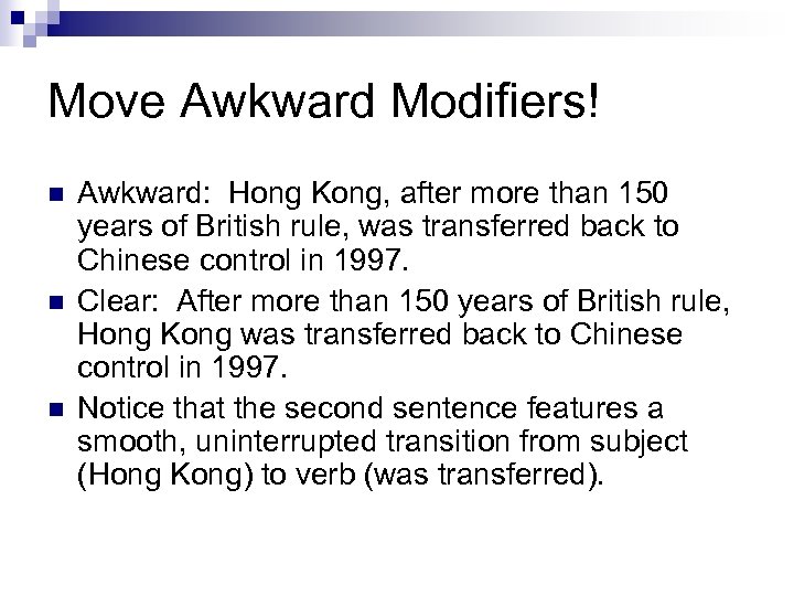 Move Awkward Modifiers! n n n Awkward: Hong Kong, after more than 150 years