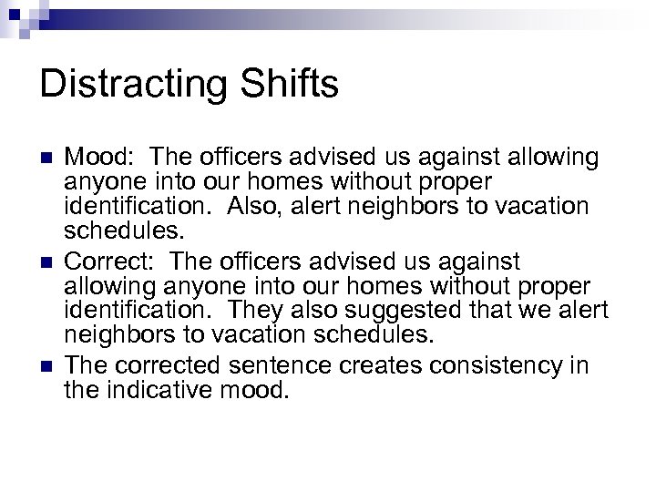 Distracting Shifts n n n Mood: The officers advised us against allowing anyone into