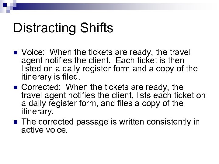 Distracting Shifts n n n Voice: When the tickets are ready, the travel agent