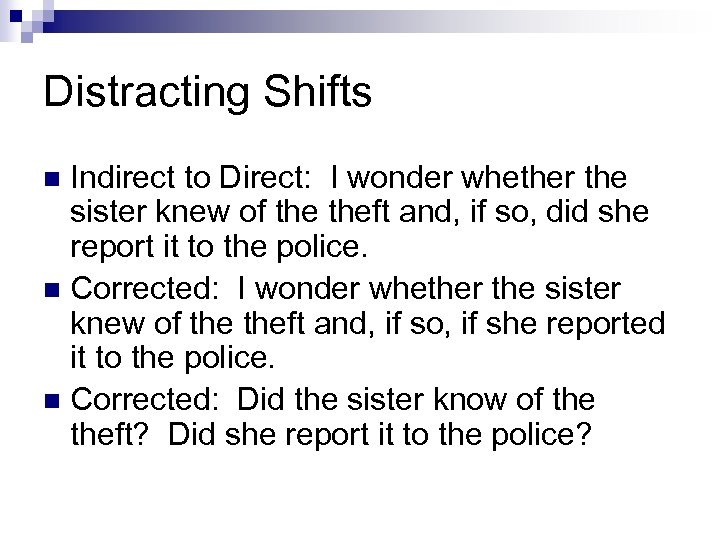 Distracting Shifts Indirect to Direct: I wonder whether the sister knew of theft and,