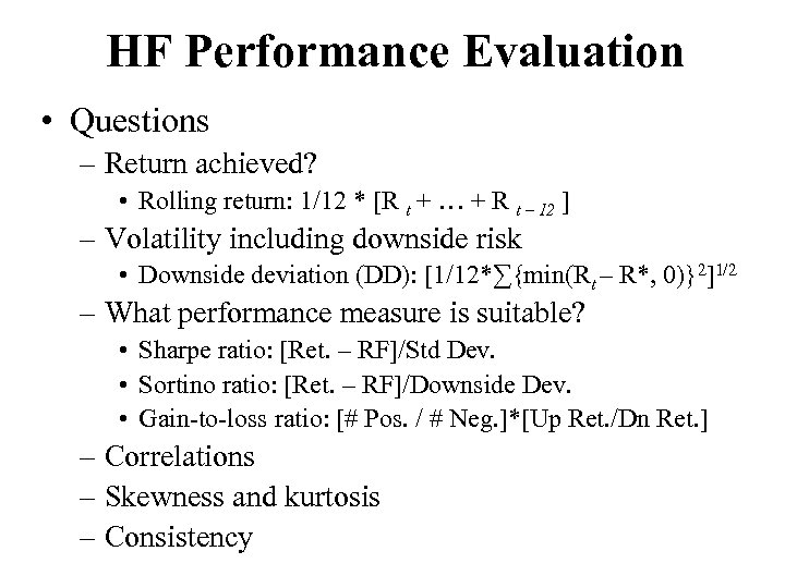 HF Performance Evaluation • Questions – Return achieved? • Rolling return: 1/12 * [R