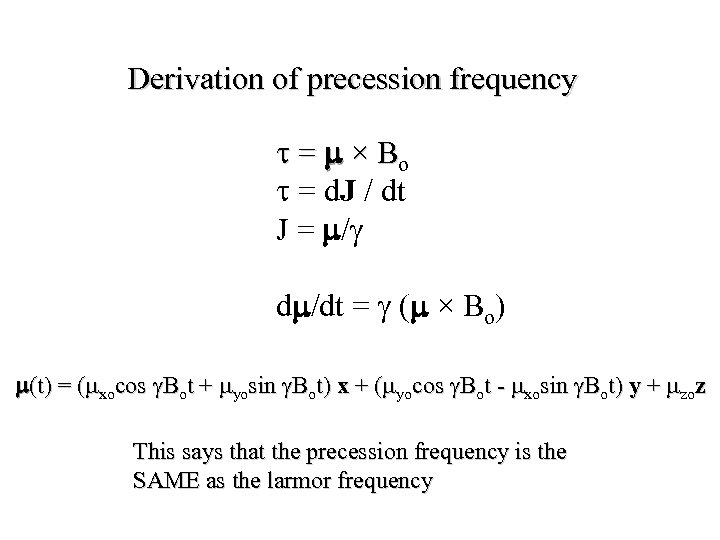 Derivation of precession frequency t = m × Bo t = d. J /