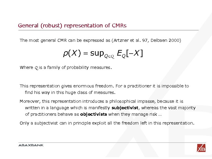 General (robust) representation of CMRs The most general CMR can be expressed as (Artzner