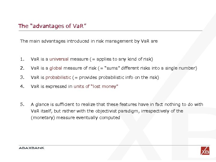 The “advantages of Va. R” The main advantages introduced in risk management by Va.