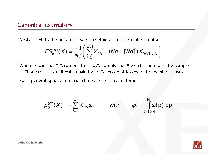 Canonical estimators Applying ES to the empirical pdf one obtains the canonical estimator Where