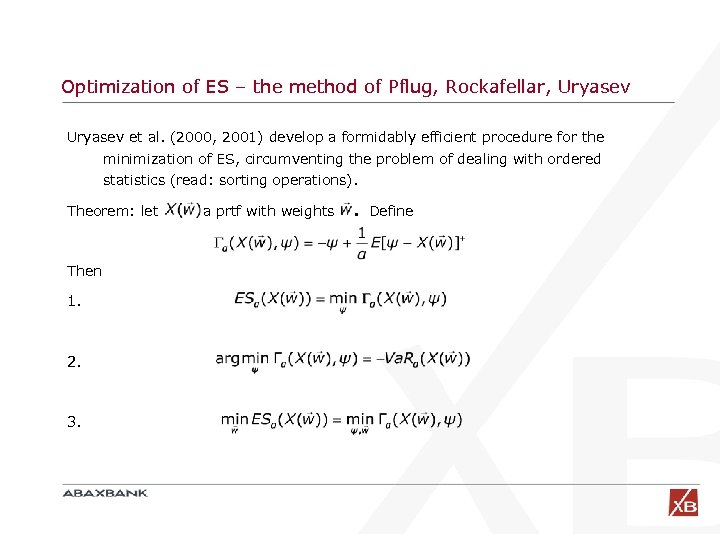 Optimization of ES – the method of Pflug, Rockafellar, Uryasev et al. (2000, 2001)