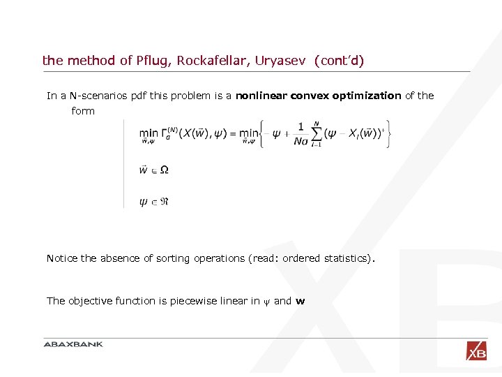 the method of Pflug, Rockafellar, Uryasev (cont’d) In a N-scenarios pdf this problem is