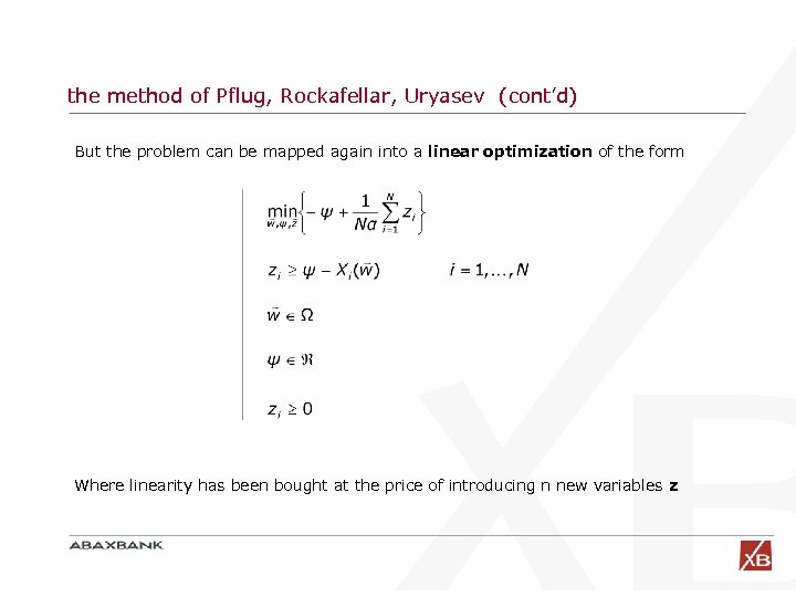 the method of Pflug, Rockafellar, Uryasev (cont’d) But the problem can be mapped again