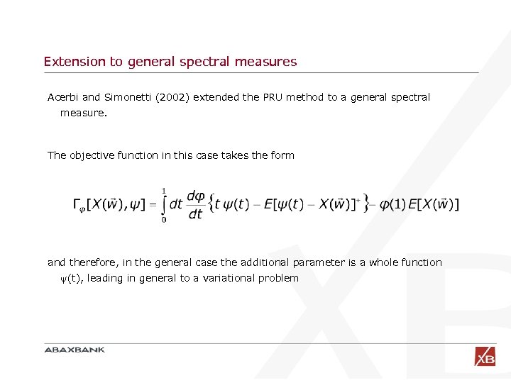 Extension to general spectral measures Acerbi and Simonetti (2002) extended the PRU method to