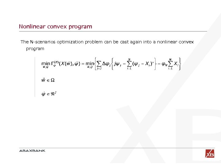 Nonlinear convex program The N-scenarios optimization problem can be cast again into a nonlinear