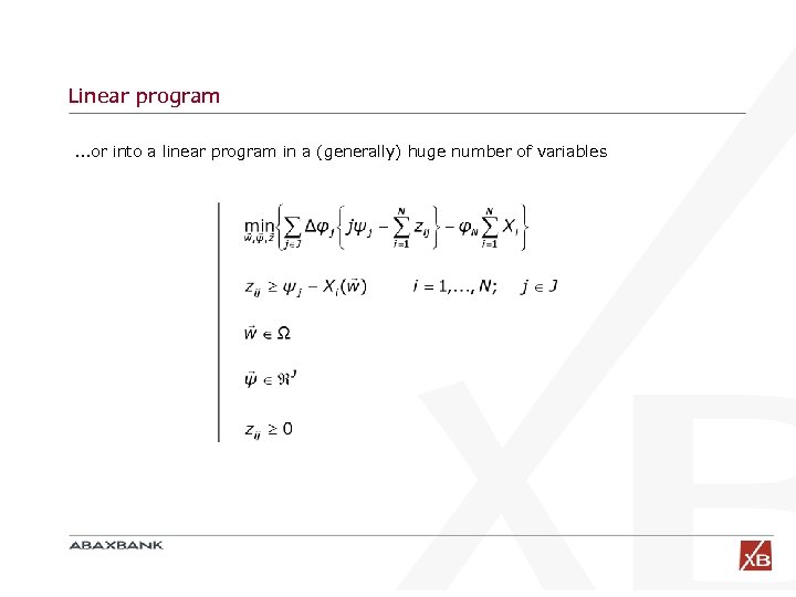 Linear program. . . or into a linear program in a (generally) huge number