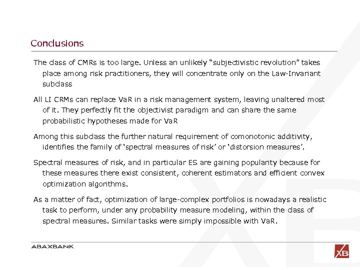 Conclusions The class of CMRs is too large. Unless an unlikely “subjectivistic revolution” takes