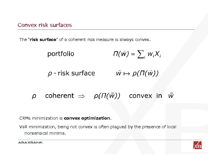 Convex risk surfaces The ‘risk surface’ of a coherent risk measure is always convex.